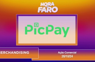 Hora do Faro_PicPay_Ação Comercial_20.10.24